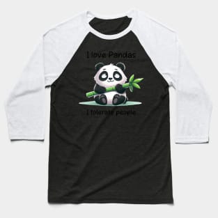 I Love Pandas and Tolerate People Cute Panda Lover Baseball T-Shirt